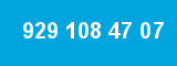 929 108 47 07